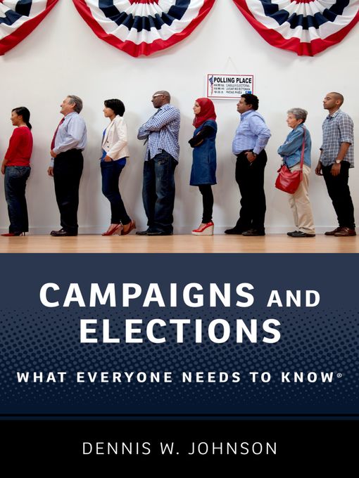 Title details for Campaigns and Elections by Dennis W. Johnson - Available